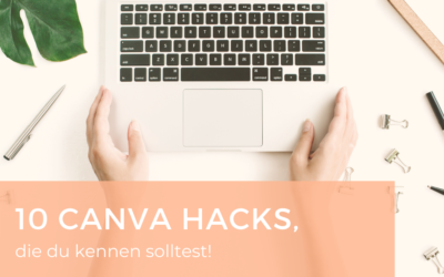 10 Canva Hacks, die du kennen solltest!